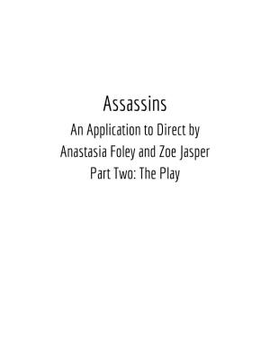 Assassins an Application to Direct by Anastasia Foley and Zoe Jasper Part Two: the Play