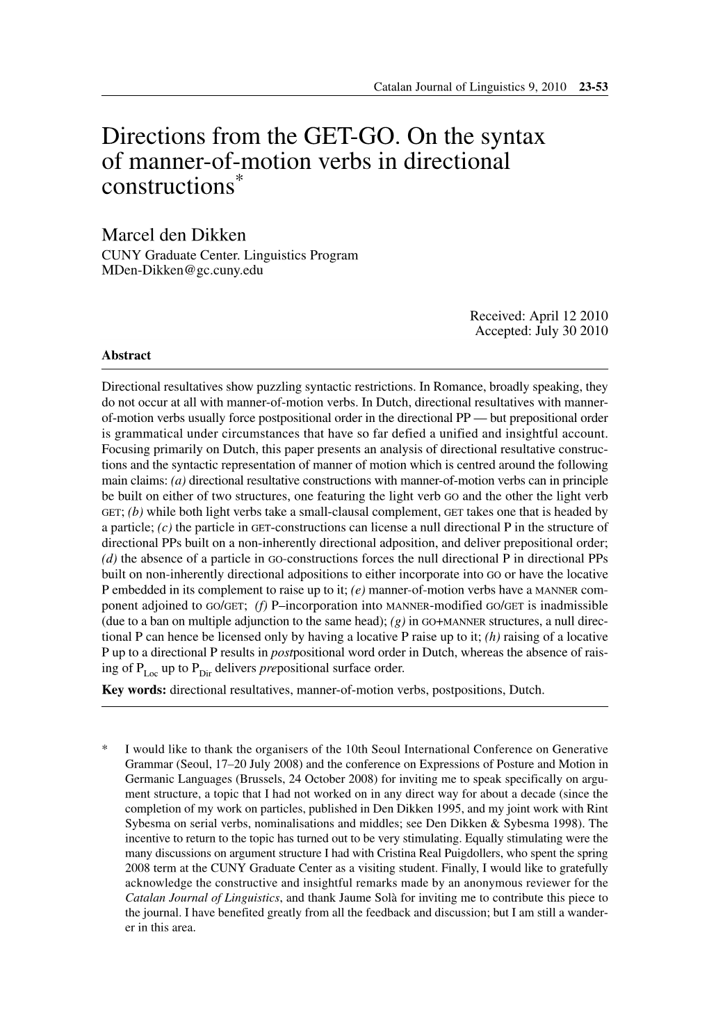 Directions from the GET-GO. on the Syntax of Manner-Of-Motion Verbs in Directional Constructions*