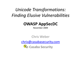 Unicode Transformations: Finding Elusive Vulnerabilities OWASP Appsecdc November 2009