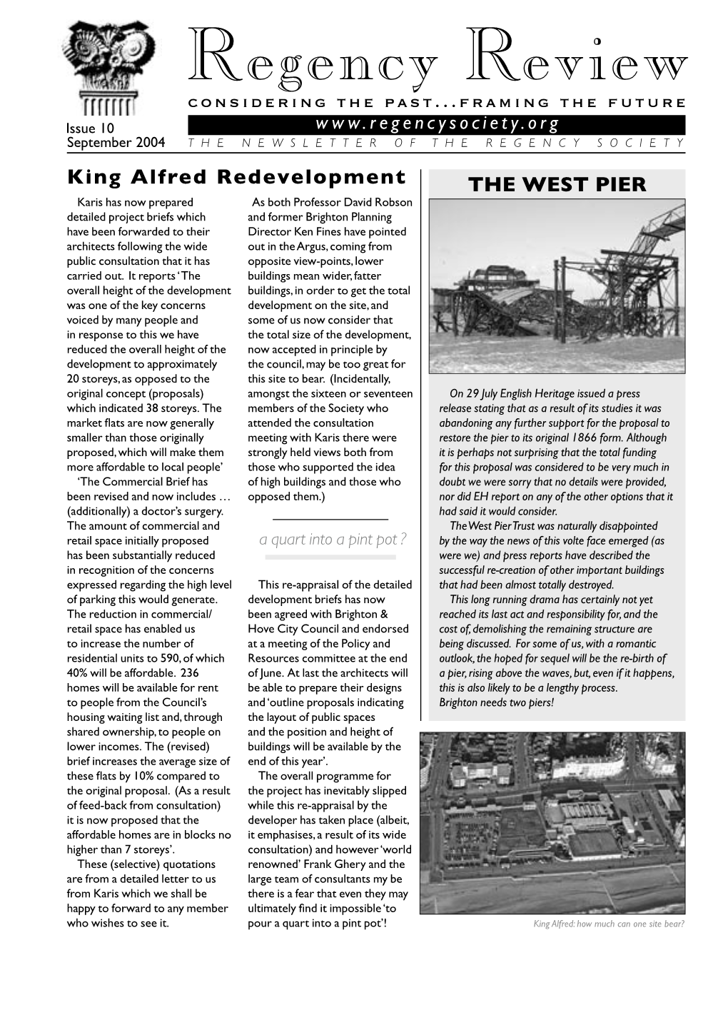 Regency Review Considering the Past...Framing the Future Issue 10 September 2004 the NEWSLETTER of the REGENCY SOCIETY