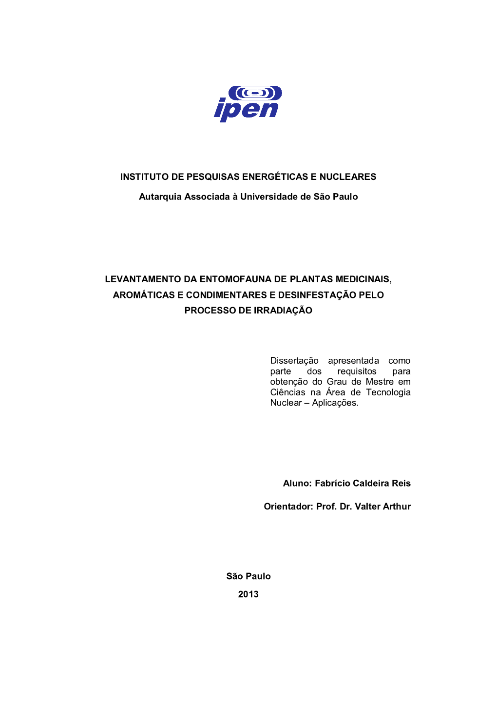 Survey of Insect Fauna from Plants Medicinal, Aromatic and Seasoning and Disinfestation the Process of Radiation