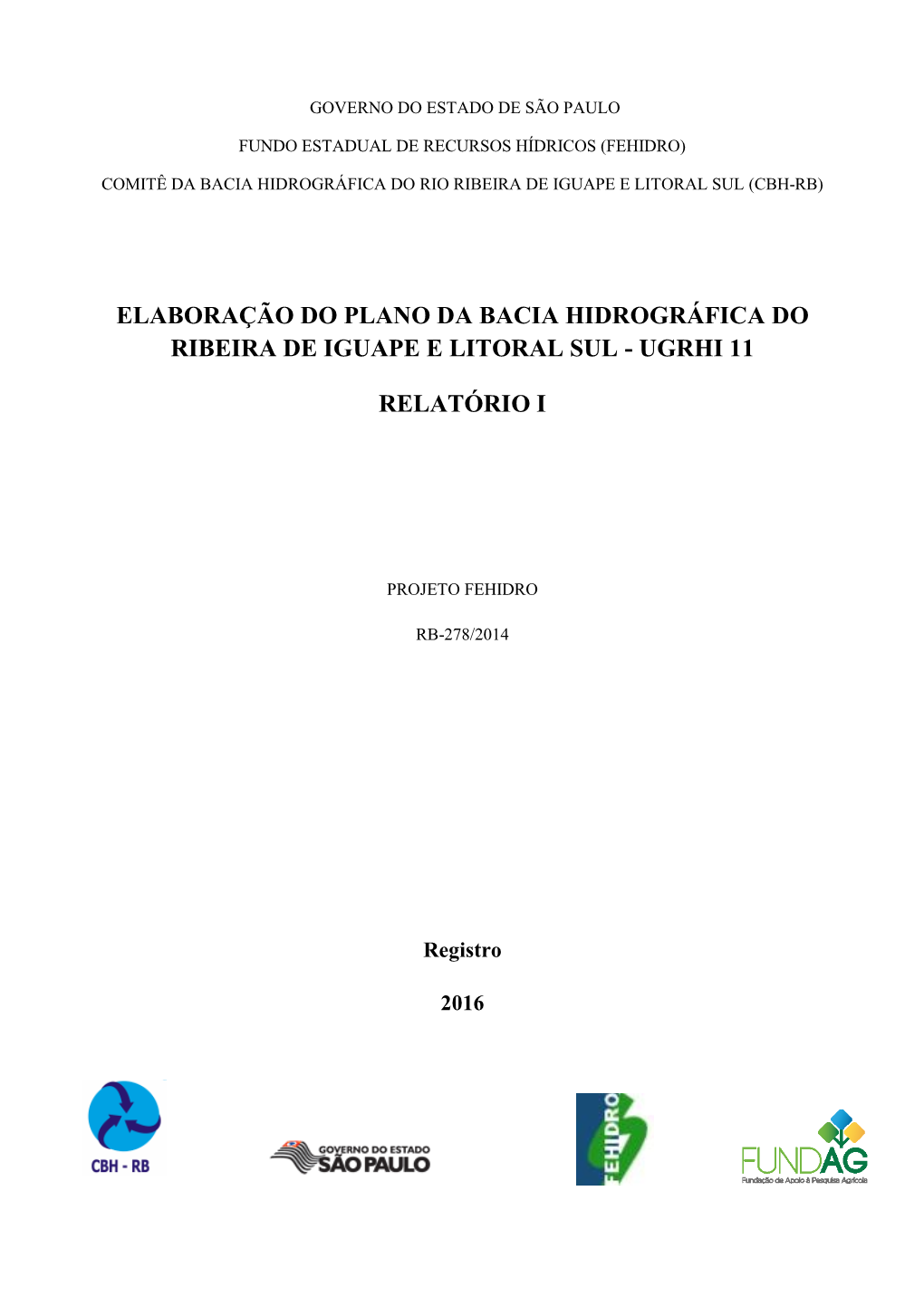 Elaboração Do Plano Da Bacia Hidrográfica Do Ribeira De Iguape E Litoral Sul - Ugrhi 11