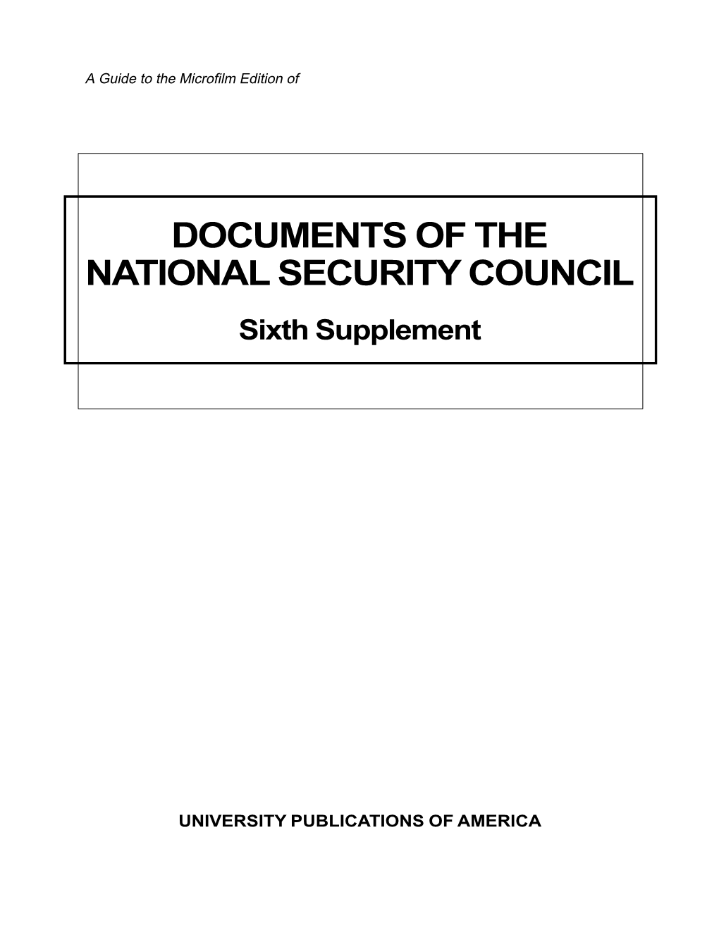 DOCUMENTS of the NATIONAL SECURITY COUNCIL Sixth Supplement