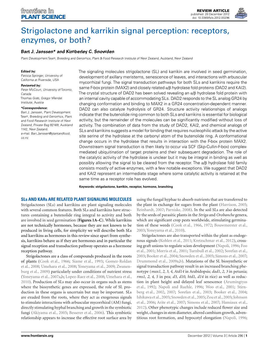 Strigolactone and Karrikin Signal Perception: Receptors, Enzymes, Or Both?