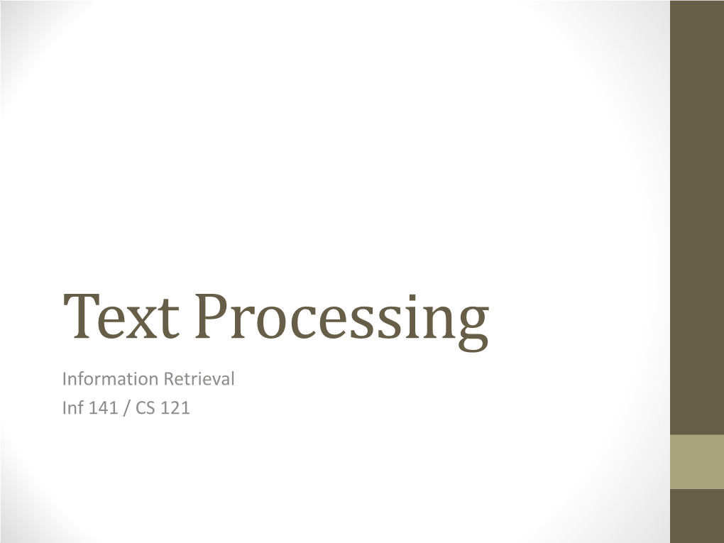 Text Processing Information Retrieval Inf 141 / CS 121 Tokenization