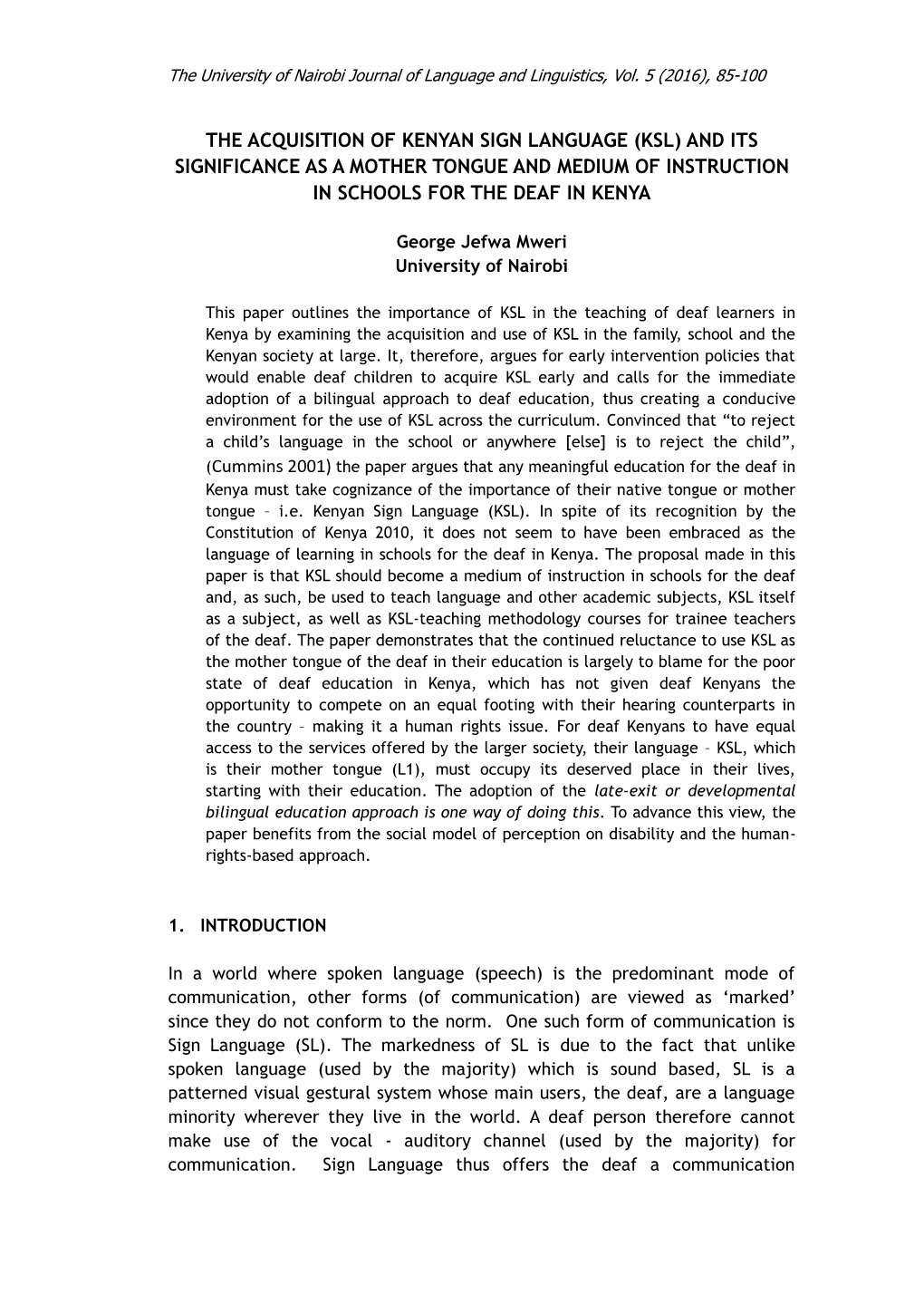 The Acquisition of Kenyan Sign Language (Ksl) and Its Significance As a Mother Tongue and Medium of Instruction in Schools for the Deaf in Kenya