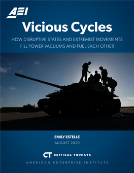 Vicious Cycles HOW DISRUPTIVE STATES and EXTREMIST MOVEMENTS FILL POWER VACUUMS and FUEL EACH OTHER