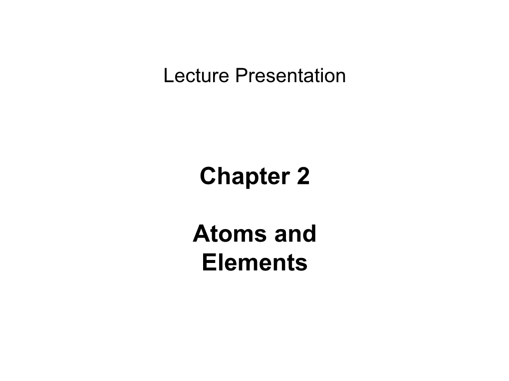 Chapter 2 Atoms and Elements