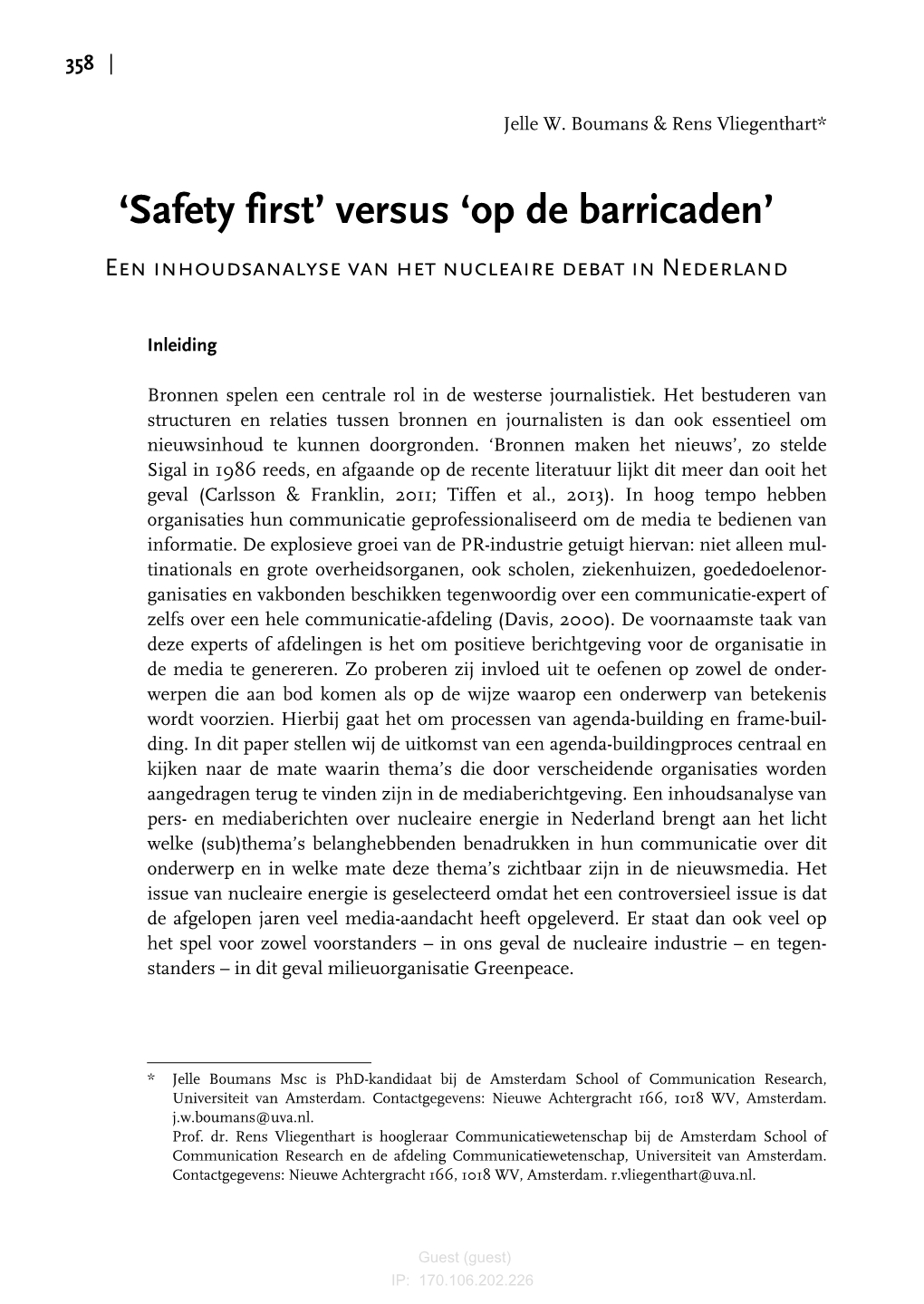 'Safety First' Versus 'Op De Barricaden'