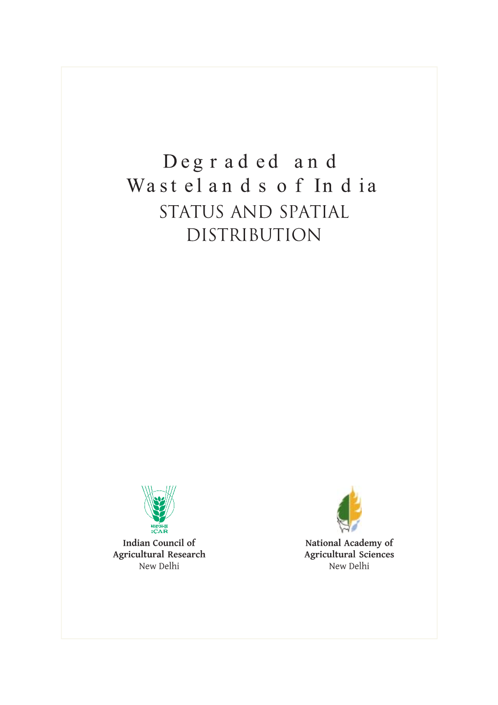 Degraded and Wastelands of India Status and Spatial Distribution