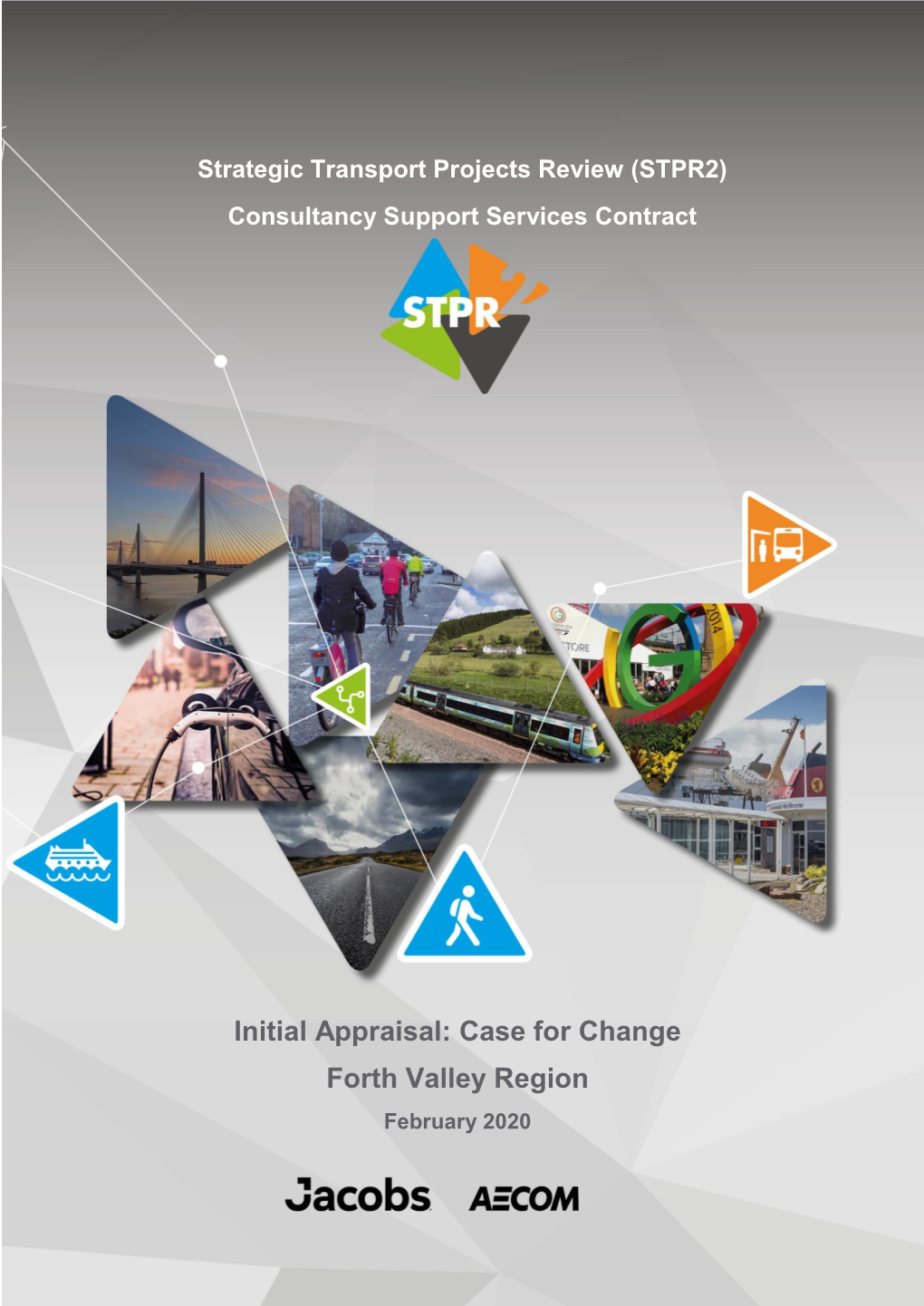 Case for Change Forth Valley Region February 2020 STPR2: Initial Appraisal: Case for Change - Forth Valley Region