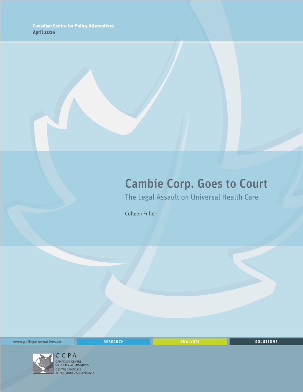 Cambie Corp. Goes to Court the Legal Assault on Universal Health Care