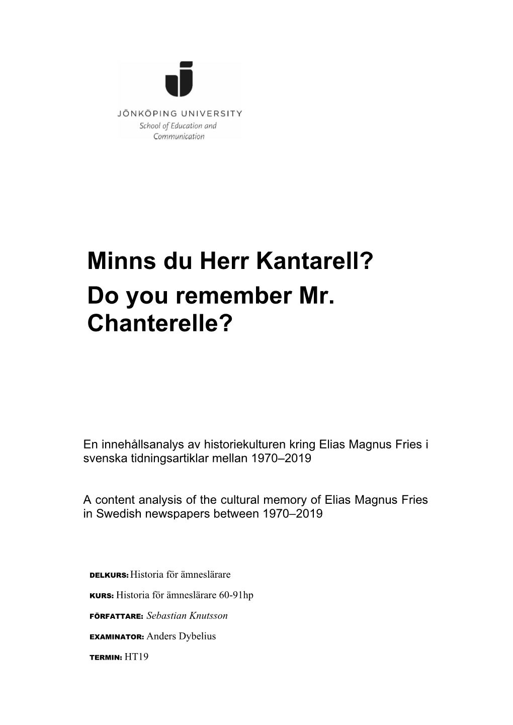 Minns Du Herr Kantarell? Do You Remember Mr. Chanterelle?