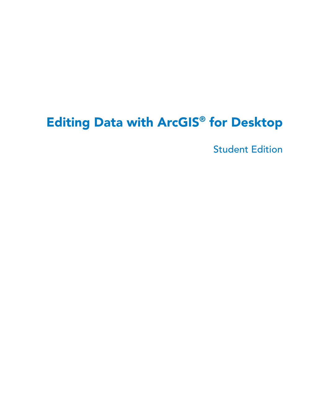 Editing Data with Arcgis® for Desktop