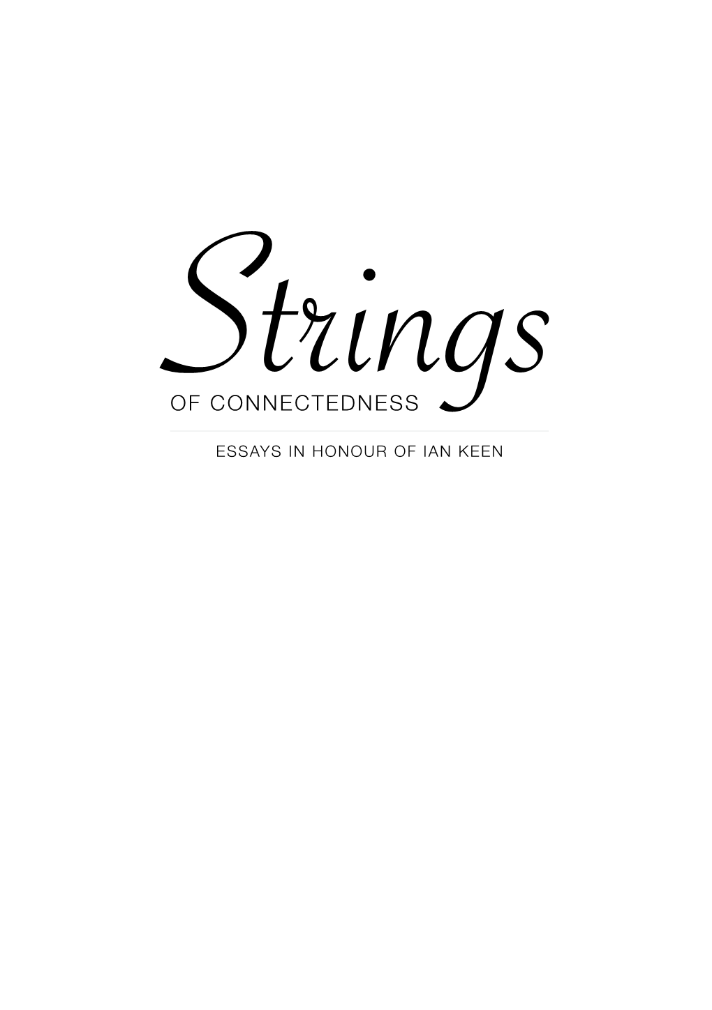 Strings of Connectedness: Essays in Honour of Ian Keen