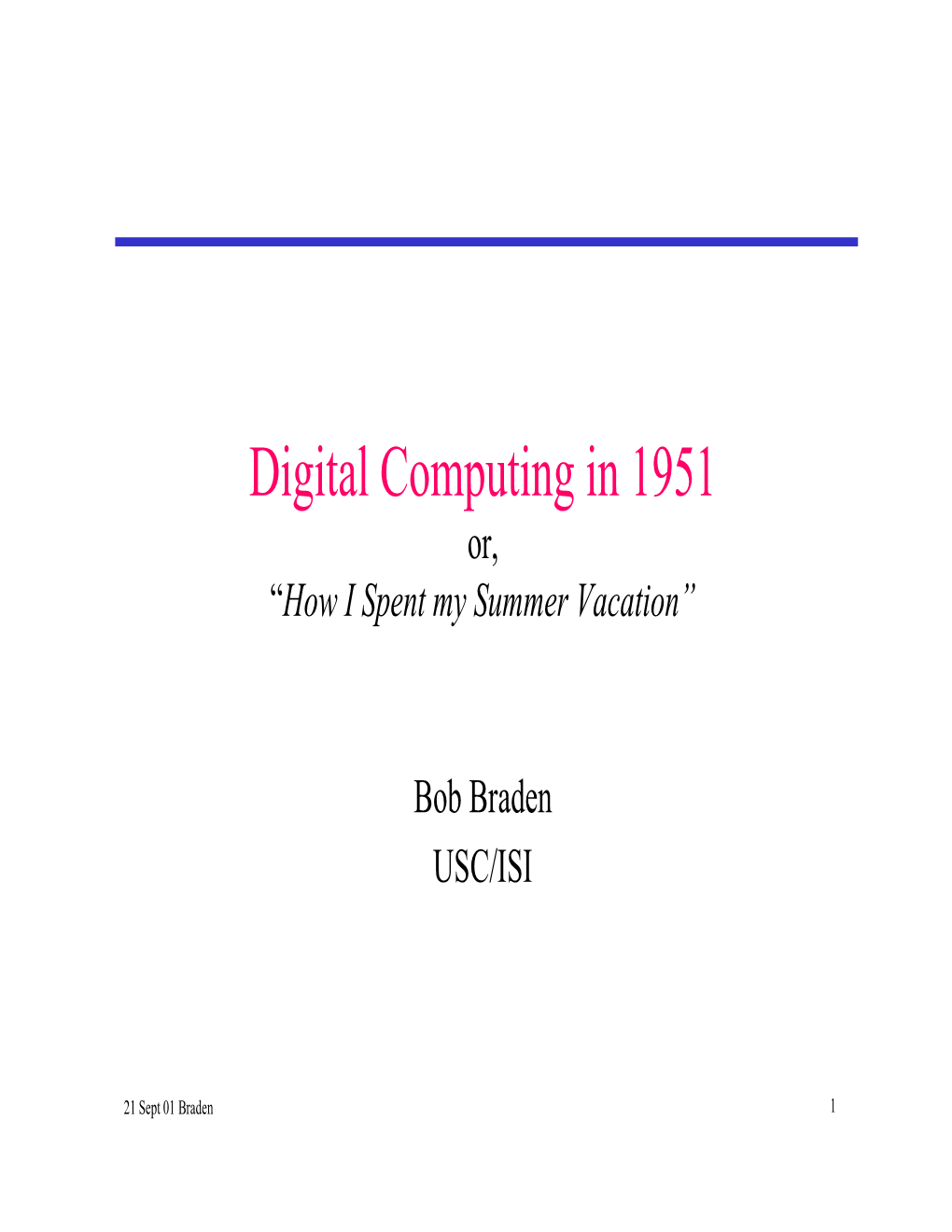 Digital Computing in 1951 Or, “How I Spent My Summer Vacation”