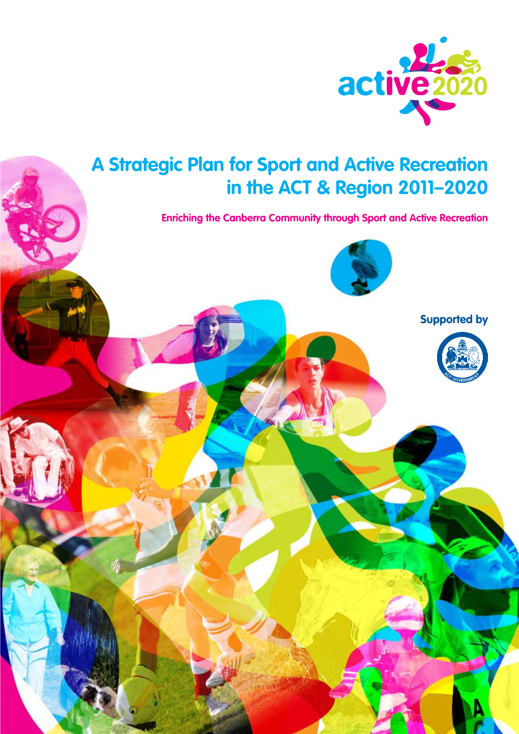 ACTIVE 2020 Strategic Plan Highlights the Significant Role Sport and Active Recreation Plays in the Economic and Social Health of Our Community