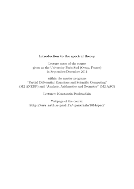 Introduction to the Spectral Theory Lecture Notes of the Course Given At