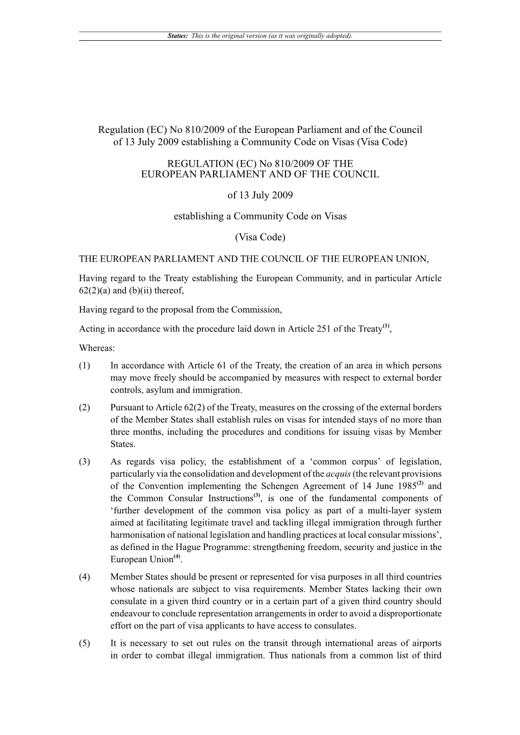 Regulation (EC) No 810/2009 of the European Parliament and of the Council of 13 July 2009 Establishing a Community Code on Visas (Visa Code)