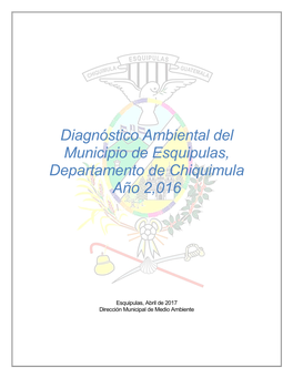 Diagnóstico Ambiental Del Municipio De Esquipulas, Departamento De Chiquimula Año 2,016