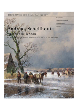 Andreas Schelfhout Onsterfelijk Schoon De Landschappen Van Andreas Schelfhout (1787-1870) En Zijn Leerlingen SIMONIS&BUUNK KUNSTHANDEL