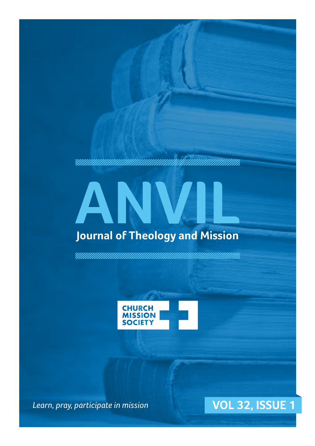 Vol 32, Issue 1 Welcome to Our First Online Edition of Anvil