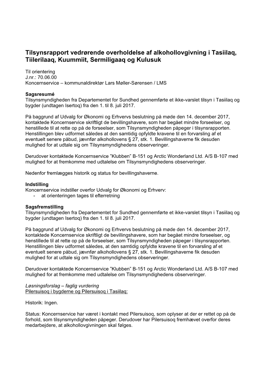 Tilsynsrapport Vedrørende Overholdelse Af Alkohollovgivning I Tasiilaq, Tiilerilaaq, Kuummiit, Sermiligaaq Og Kulusuk