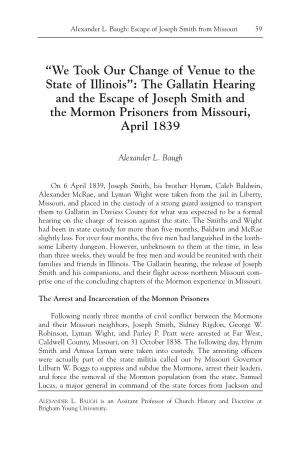 “We Took Our Change of Venue to the State of Illinois”: the Gallatin Hearing and the Escape of Joseph Smith and the Mormon Prisoners from Missouri, April 1839