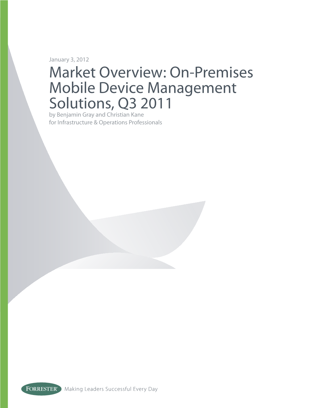 On-Premises Mobile Device Management Solutions, Q3 2011 by Benjamin Gray and Christian Kane for Infrastructure & Operations Professionals