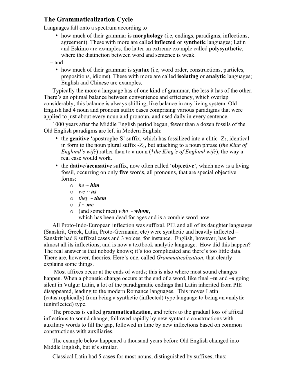 The Grammaticalization Cycle Languages Fall Onto a Spectrum According to • How Much of Their Grammar Is Morphology (I.E, Endings, Paradigms, Inflections, Agreement)