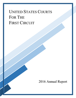 UNITED STATES COURTS for the FIRST CIRCUIT 2016 Annual Report
