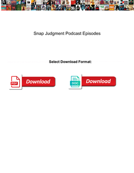 Snap Judgment Podcast Episodes