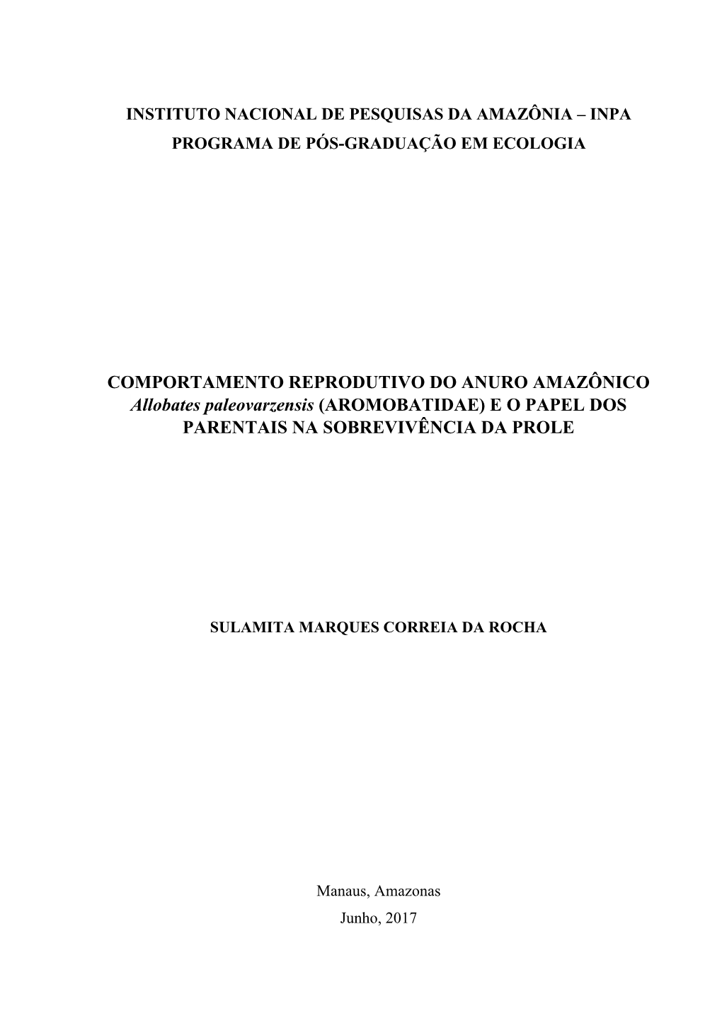 COMPORTAMENTO REPRODUTIVO DO ANURO AMAZÔNICO Allobates Paleovarzensis (AROMOBATIDAE) E O PAPEL DOS PARENTAIS NA SOBREVIVÊNCIA DA PROLE