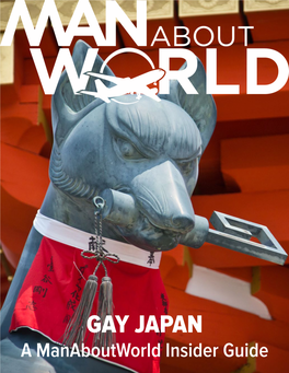 GAY JAPAN a Manaboutworld Insider Guide JAPAN: EVERYTHING IS an ADVENTURE