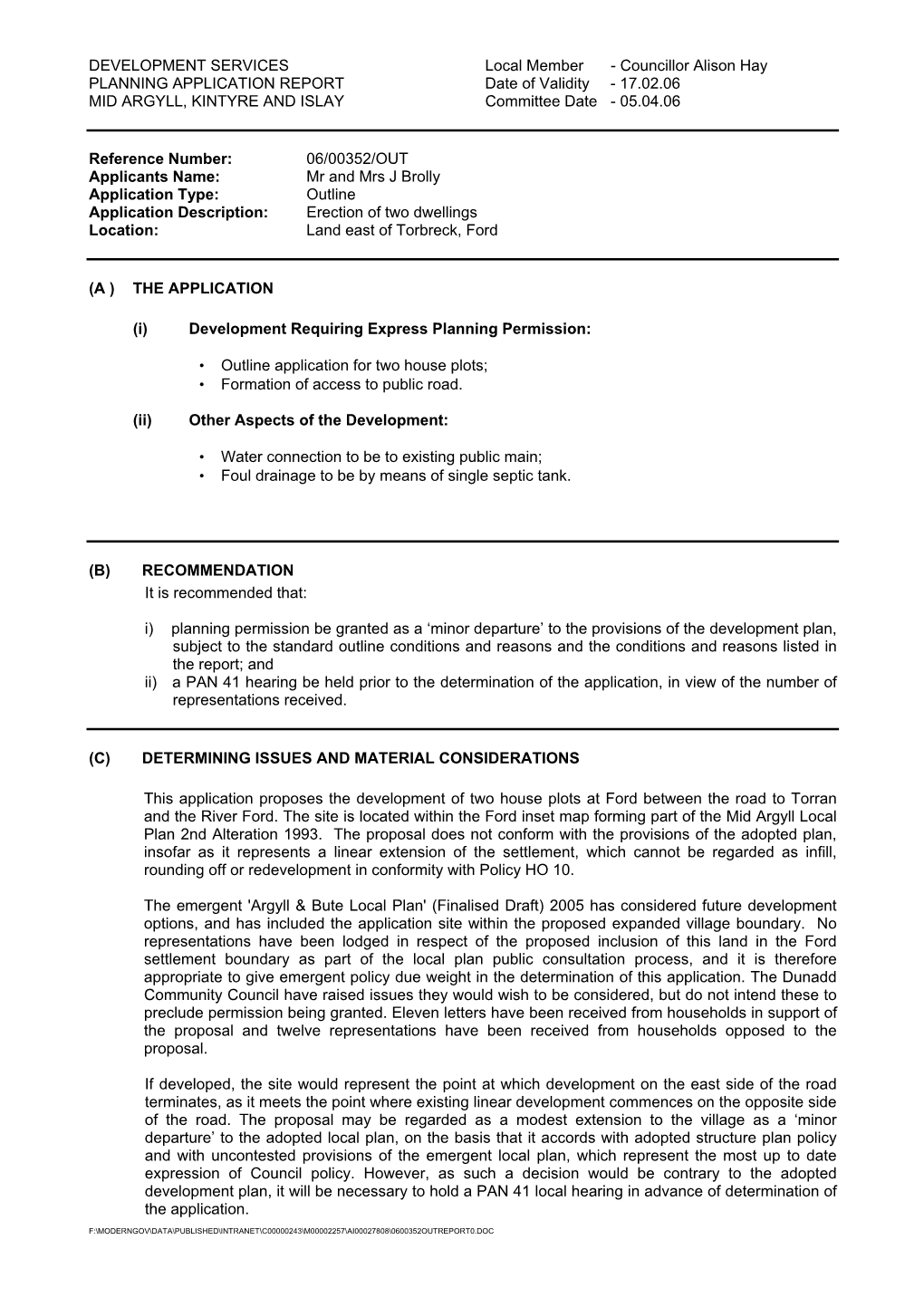 Councillor Alison Hay PLANNING APPLICATION REPORT Date of Validity - 17.02.06 MID ARGYLL, KINTYRE and ISLAY Committee Date - 05.04.06