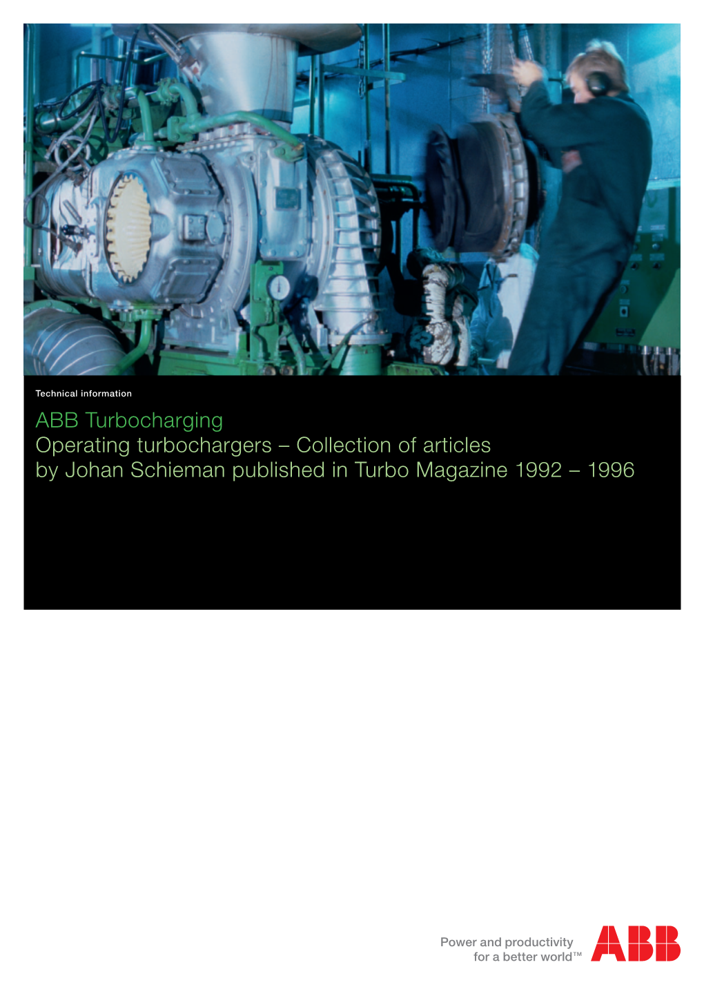 Operating Turbochargers – Collection of Articles by Johan Schieman Published in Turbo Magazine 1992 – 1996 Contents