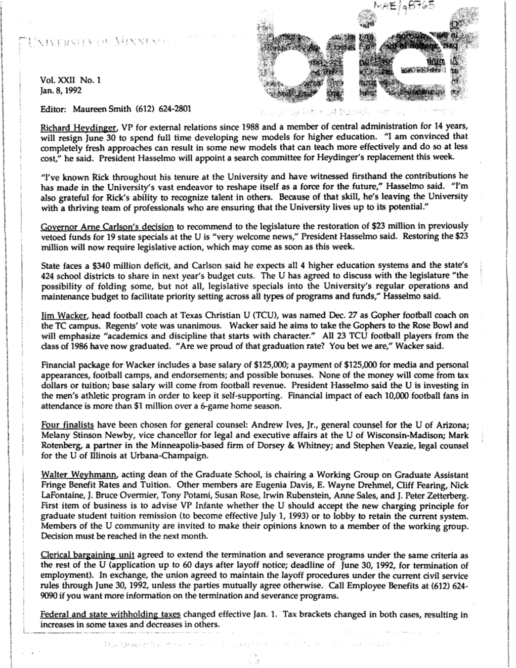 Vol. XXII No. 1 Jan. 8,1992 Editor: Maureen Smith (612) 624-2801 Richard Heydinger, VP for External Relations Since 1988 And