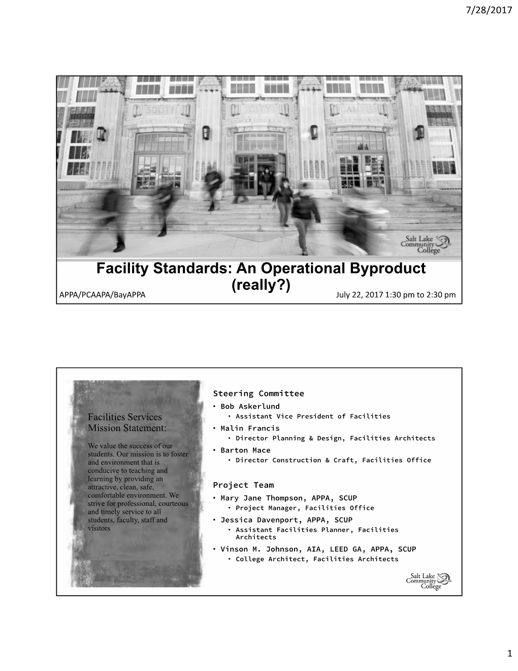 Facility Standards: an Operational Byproduct (Really?) APPA/PCAAPA/Bayappa July 22, 2017 1:30 Pm to 2:30 Pm