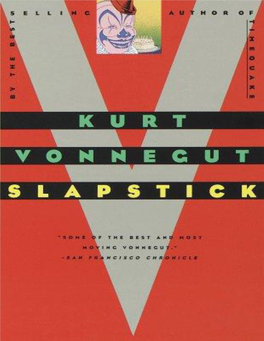 Slapstick Slaughterhouse-Five Timequake Wampeters, Foma & Granfalloons Welcome to the Monkey House