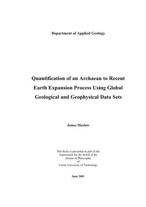 Quantification of an Archaean to Recent Earth Expansion Process Using Global Geological and Geophysical Data Sets
