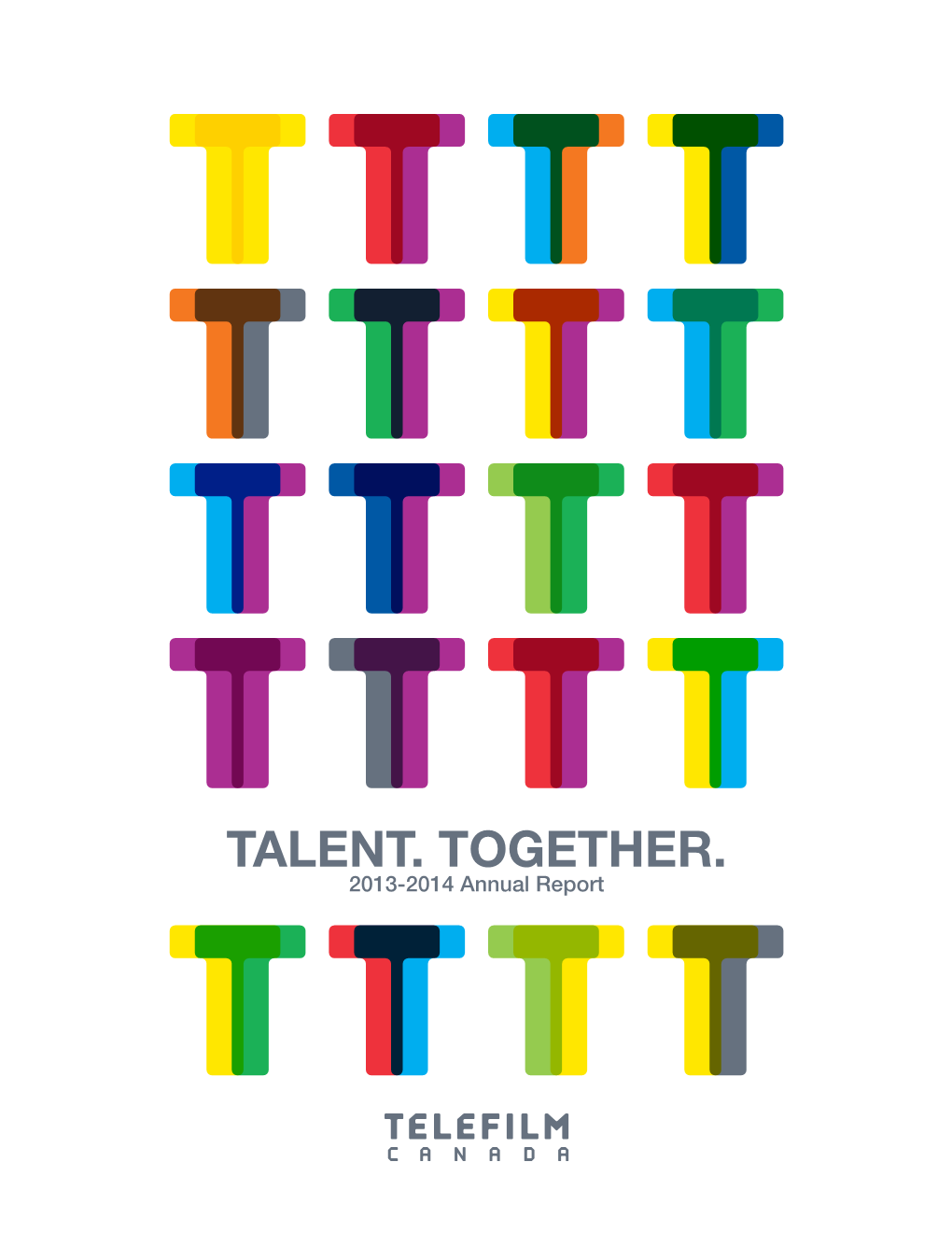 2013-2014 Talent. Together. Annual Report