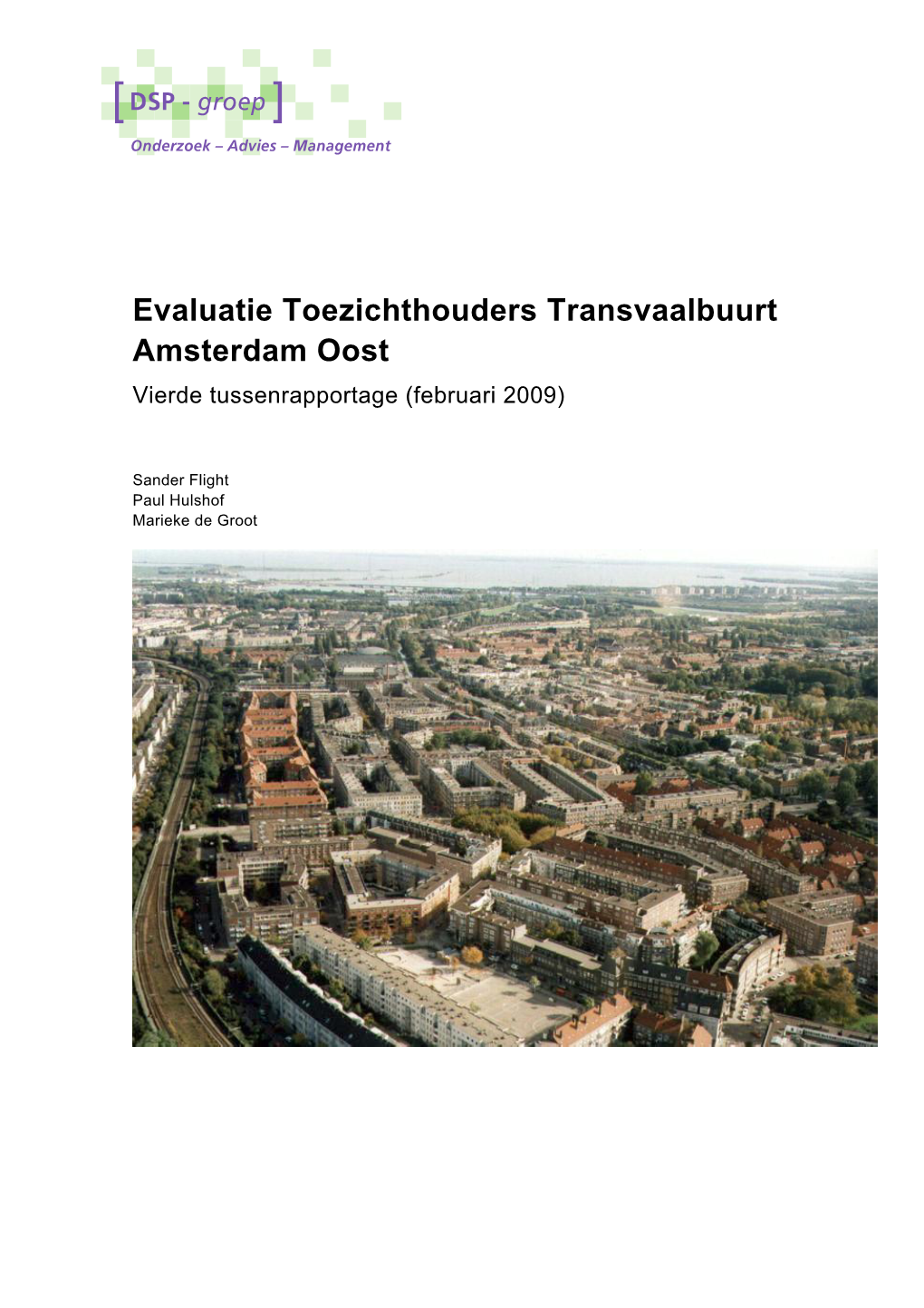 Evaluatie Toezichthouders Transvaalbuurt Amsterdam Oost Vierde Tussenrapportage (Februari 2009)
