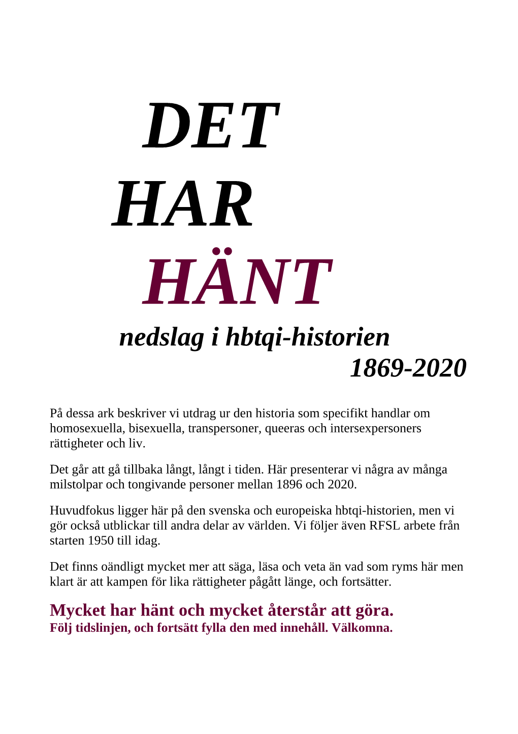 Ni Hittar Tidslinjen Här Via Denna Länk. Observera Att