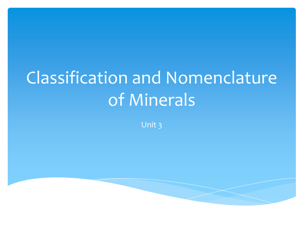 Classification and Nomenclature of Minerals