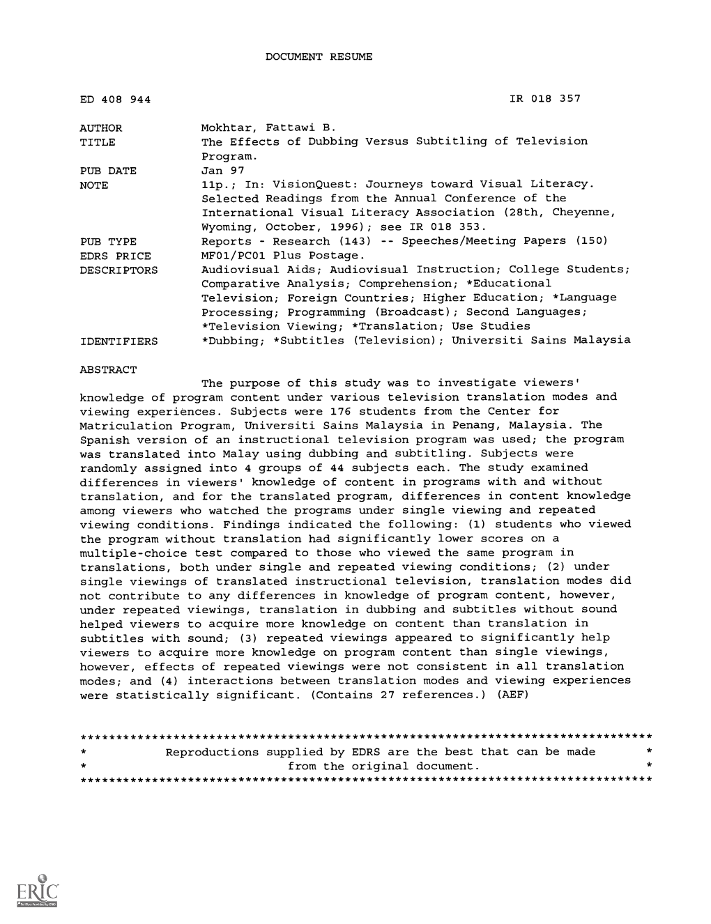 The Effects of Dubbing Versus Subtitling of Television Program. PUB DATE Jan 97 NOTE 11P.; In: Visionquest: Journeys Toward Visual Literacy