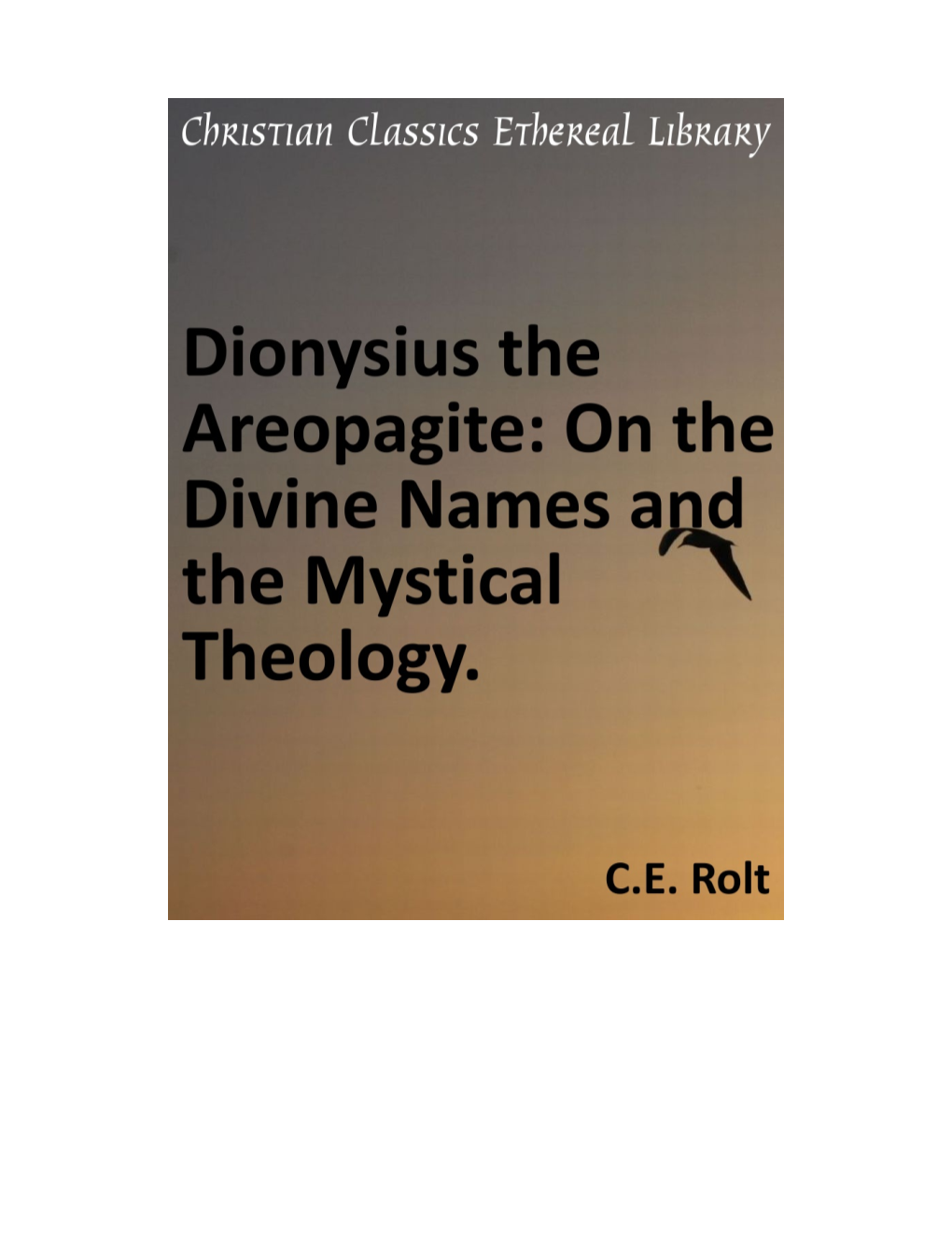 Dionysius the Areopagite: on the Divine Names and the Mystical Theology