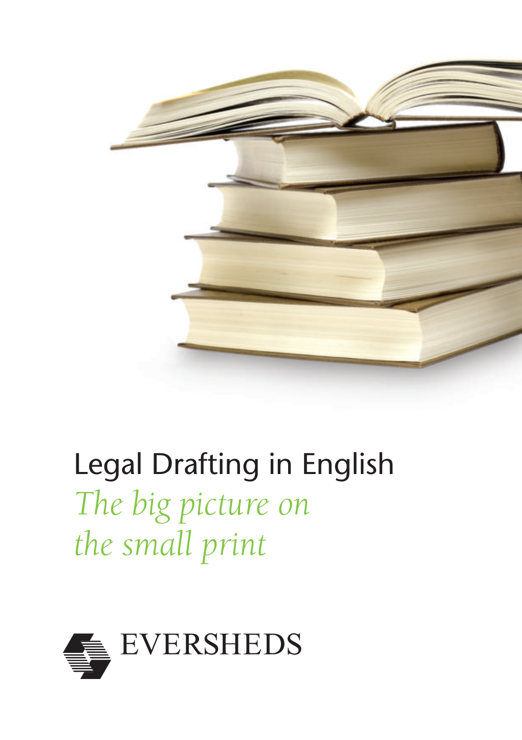 Legal Drafting in English the Big Picture on the Small Print 1