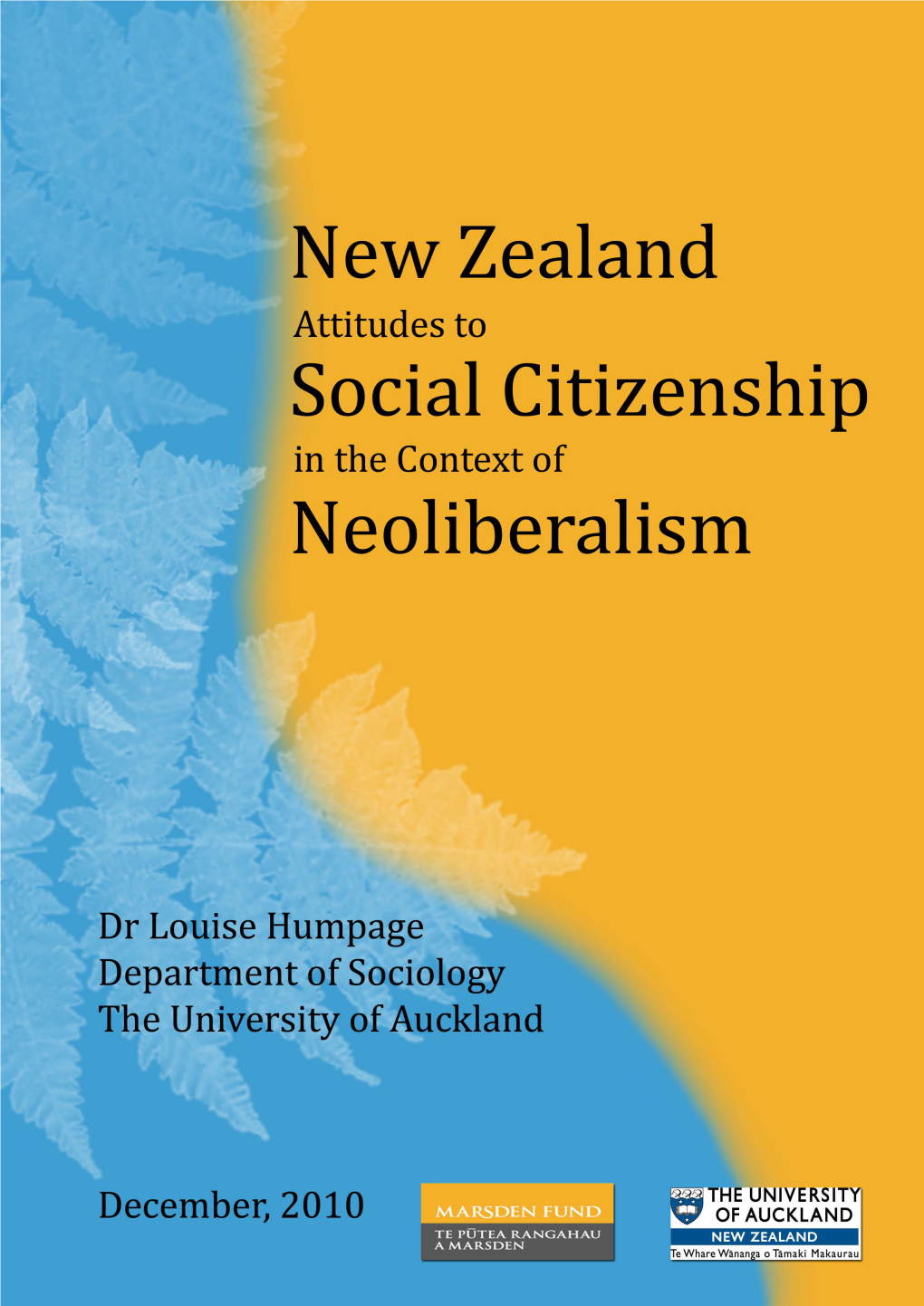 This Study Was Supported by the Royal Society of New Zealand Marsden Fund (06-UOA-133) and Published by the Department of Sociology, the University of Auckland