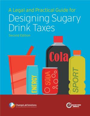 A Legal & Practical Guide for Designing Sugary Drink Taxes