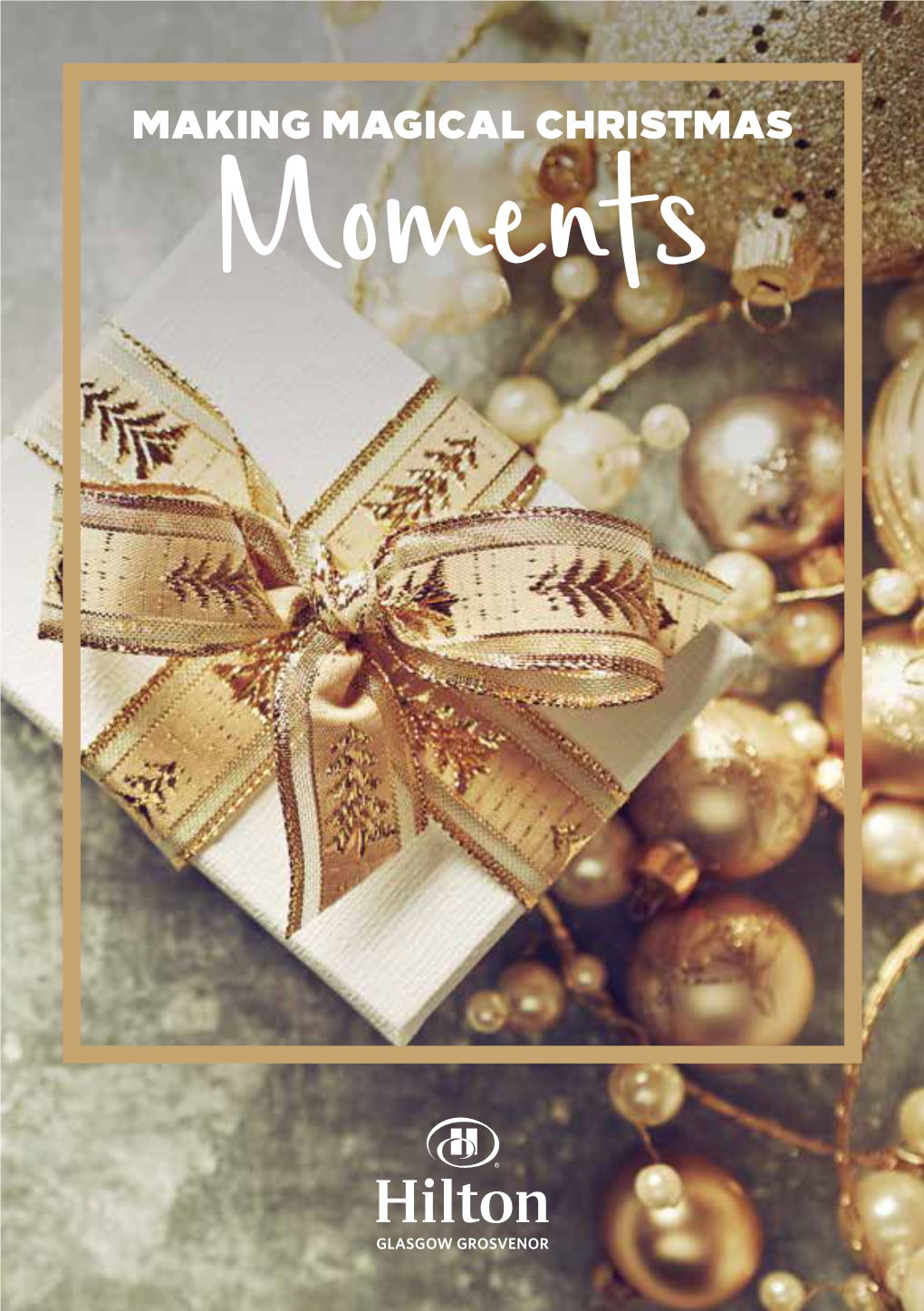MAKING MAGICAL CHRISTMAS Moments “Christmas!Tis the Season for Kindling the Fire of Hospitality…” — Washington Irving UNFORGETTABLE